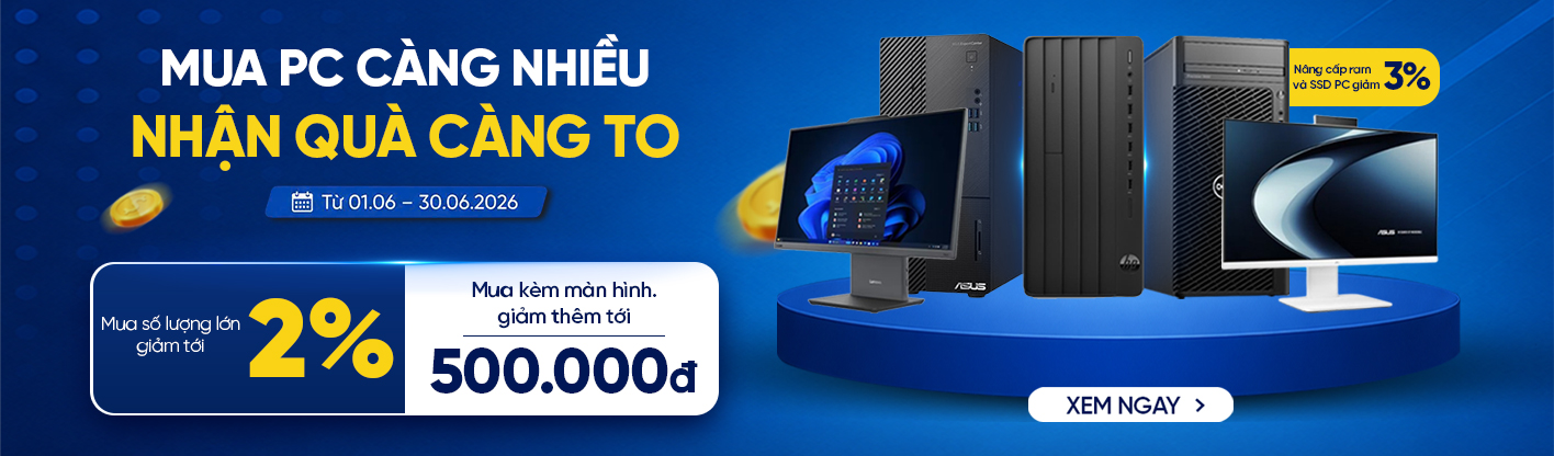 Mua PC Càng Nhiều - Nhận Quà Càng To