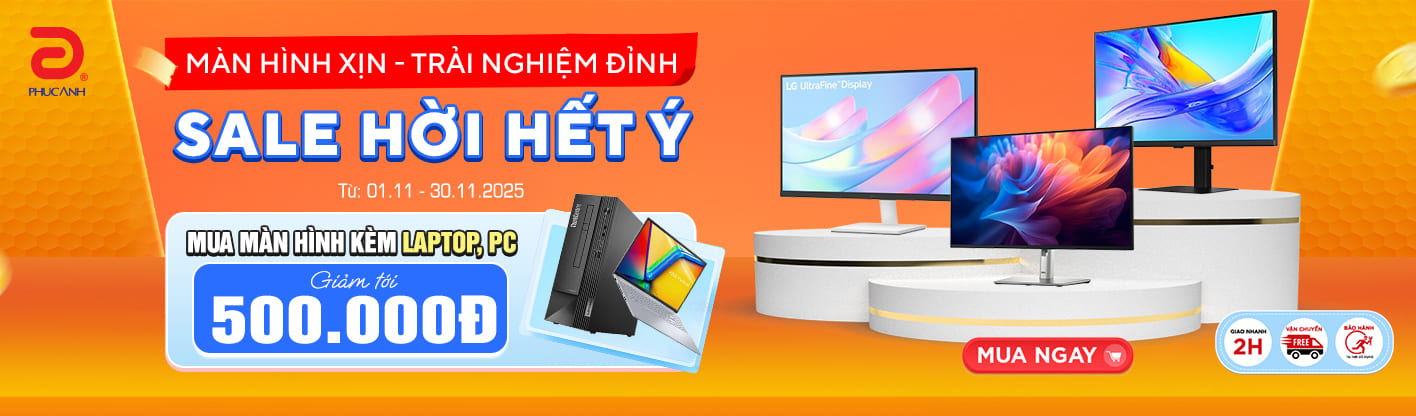 Màn Hình Chất - Combo Ưu Đãi Liền Tay