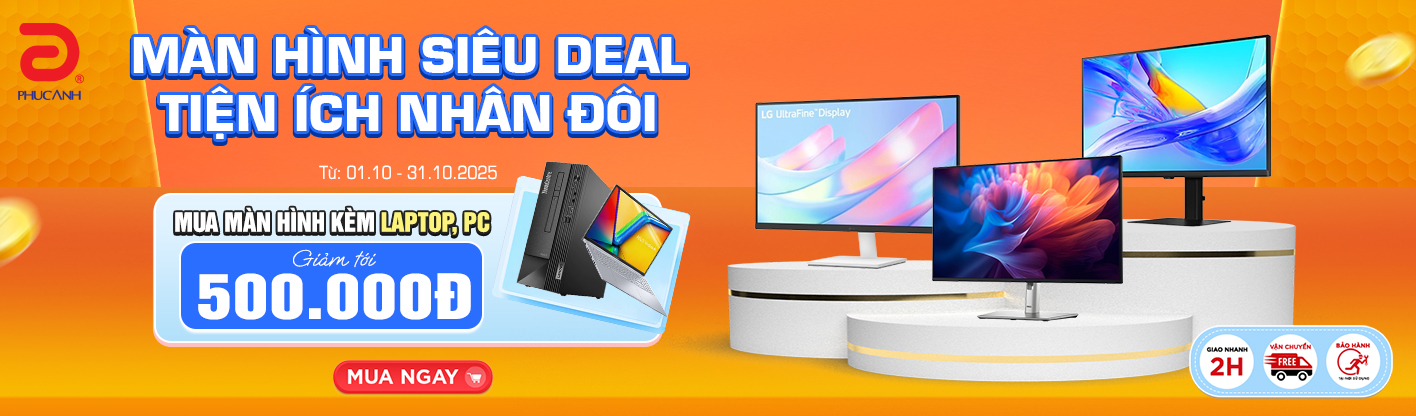 Màn Hình Chất - Combo Ưu Đãi Liền Tay