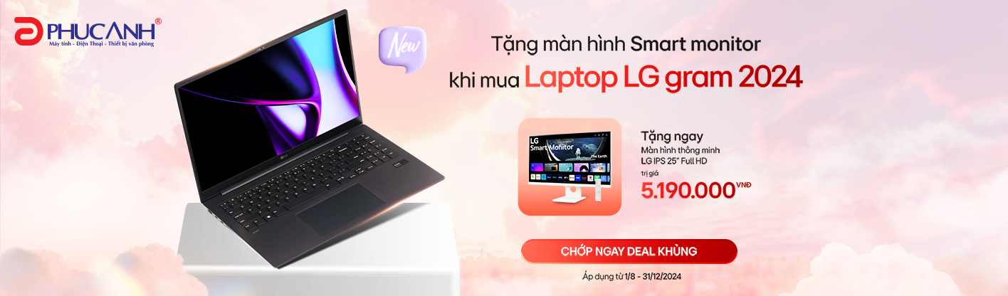 Mua LG Gram - Chớp ngay Deal khủng