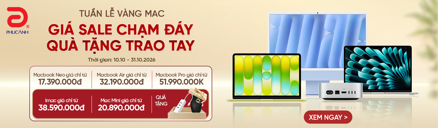 Tuần Lễ Vàng Mac - Giá Sale Chạm Đáy, Quà Tặng Trao Tay
