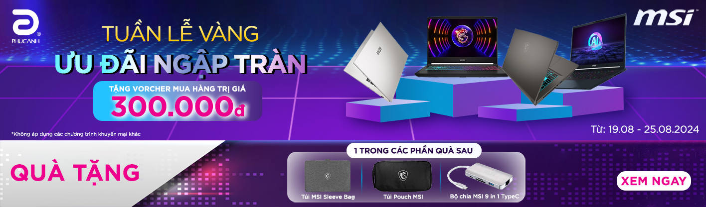 Tuần lễ vàng - Ưu đãi ngập tràn cùng Laptop MSI