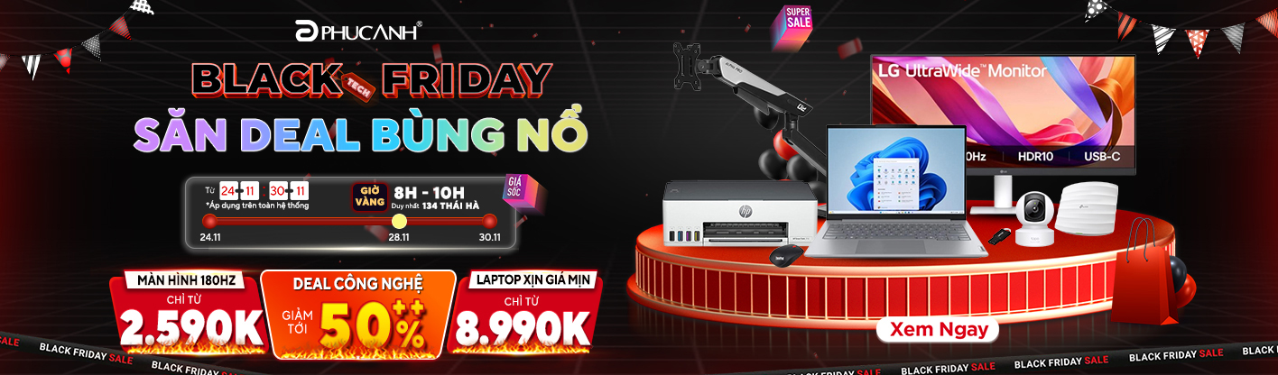 Black Tech Friday - Săn Deal bùng nổ
