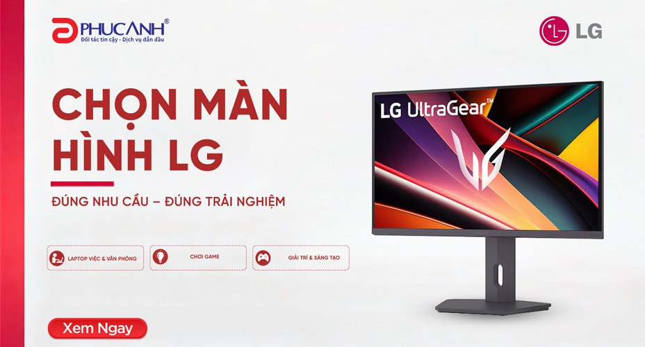 CHỌN MÀN HÌNH LG - ĐÚNG NHU CẦU – ĐÚNG TRẢI NGHIỆM