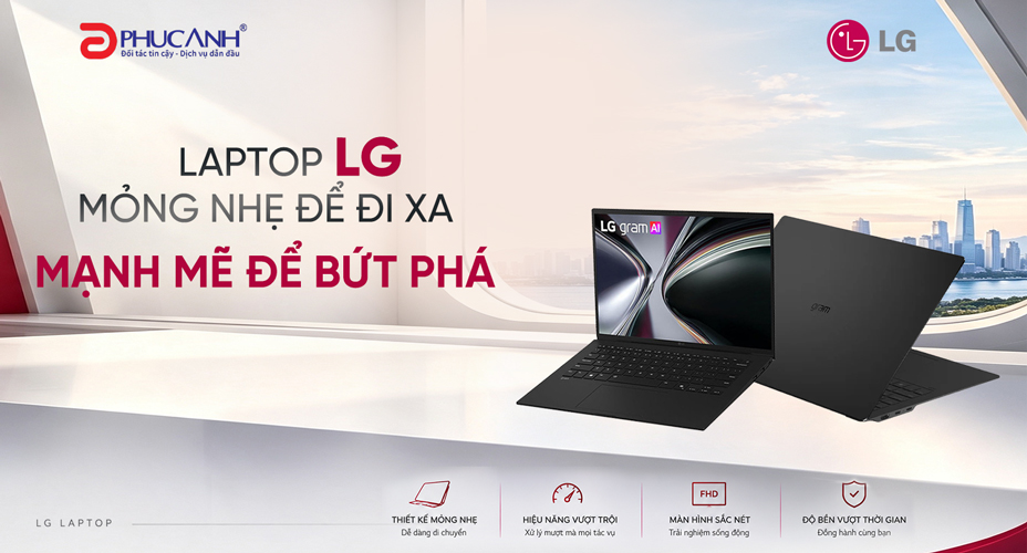 LAPTOP LG - MỎNG NHẸ ĐỂ ĐI XA. MẠNH MẼ ĐỂ BỨT PHÁ