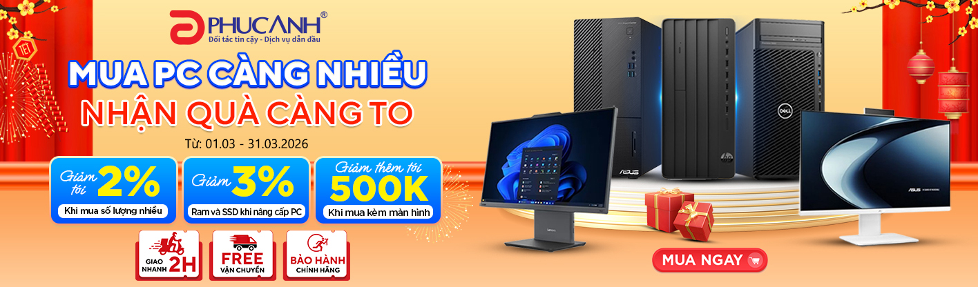 Mua PC Càng Nhiều - Nhận Quà Càng To