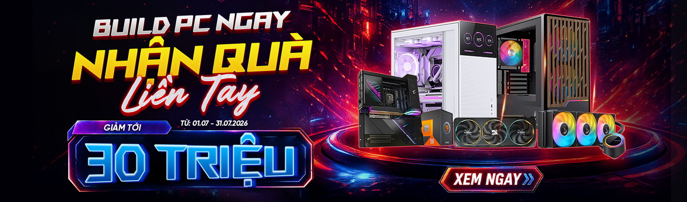 Build PC ngay - Nhận quà liền tay