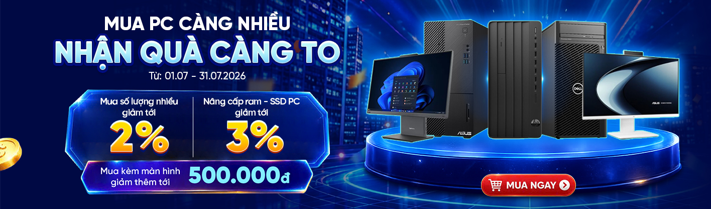 Mua PC Càng Nhiều - Nhận Quà Càng To