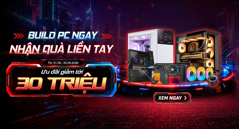 Build PC ngay - Nhận quà liền tay