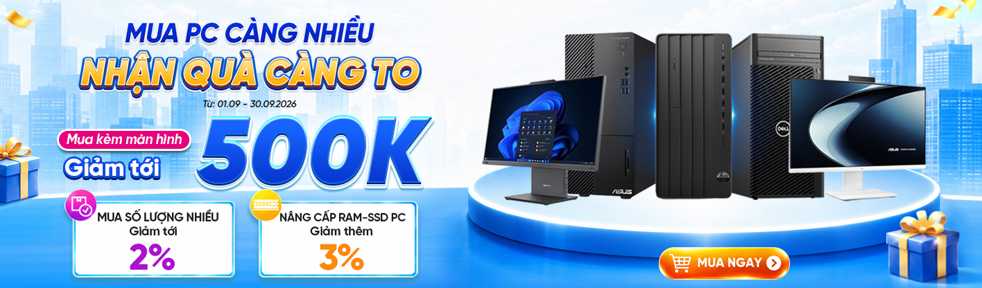 Mua PC Càng Nhiều - Nhận Quà Càng To