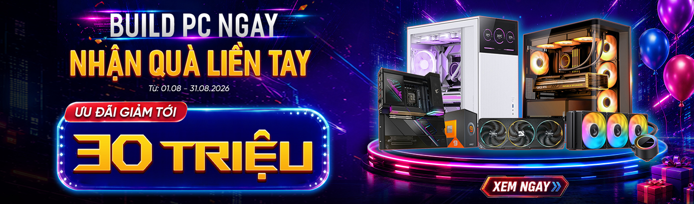 Build PC ngay - Nhận quà liền tay