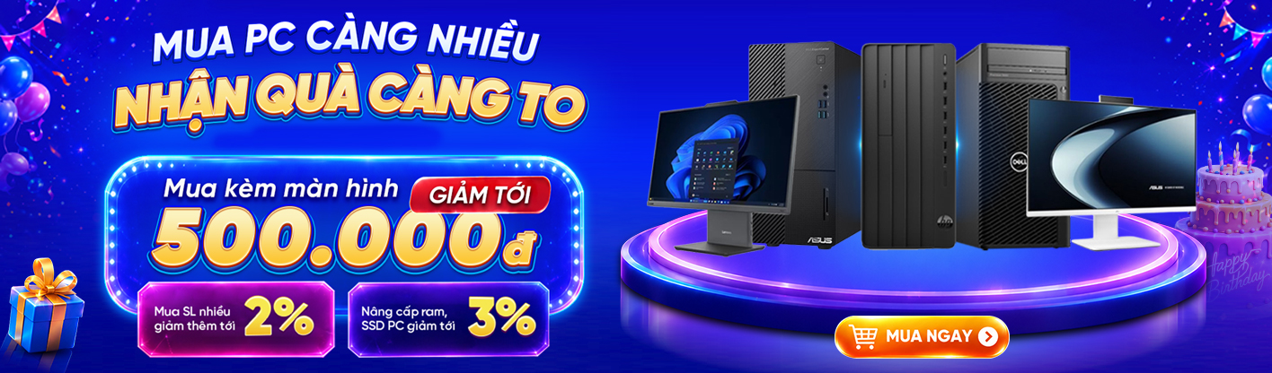 Mua PC Càng Nhiều - Nhận Quà Càng To