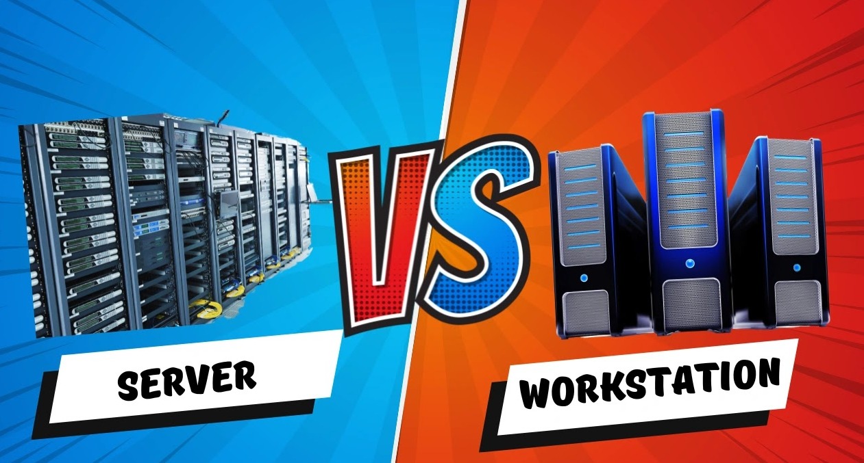 So sánh sự khác biệt giữa Server và Workstation 