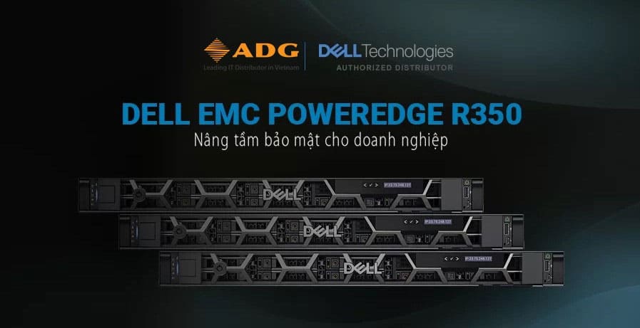 Dell PowerEdge R350 – Bản nâng cấp đáng giá từ Dell PowerEdge R250 với doanh nghiệp nhỏ