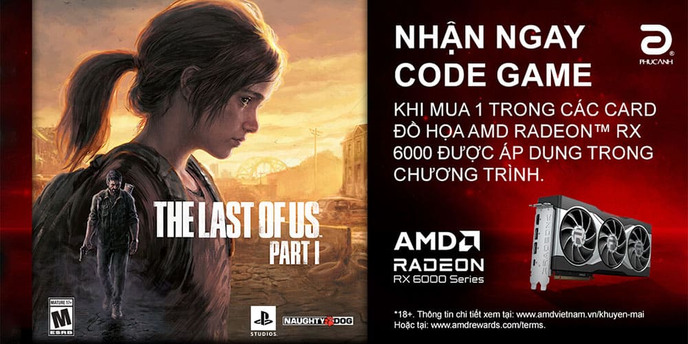 [Khuyến Mại] Mua card AMD Radeon - Nhận ngay Code game The Last of Us Part 1