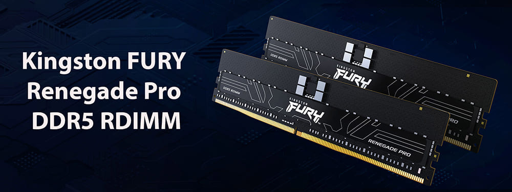 Kingston FURY Renegade Pro DDR5 RDIMM mang đến sự ổn định cao cùng xung nhịp lên tới 6.000MHz