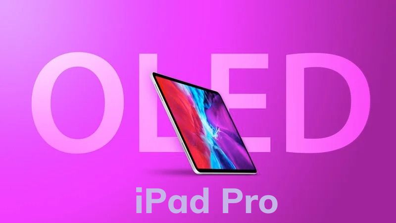[Tin Tức] Các mẫu iPad Pro 2024 có thể sử dụng công nghệ tấm nền OLED lai siêu mỏng