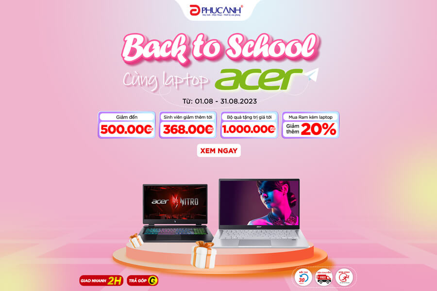 [Khuyến Mại] Back to School cùng laptop Acer