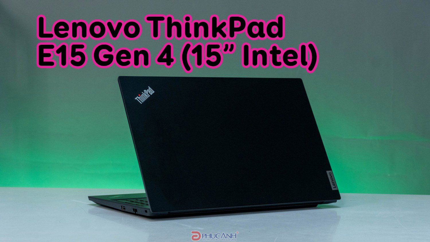Đánh giá Lenovo ThinkPad E15 Gen 4 (15” Intel) - bảo mật cao cấp, hiệu năng ấn tượng