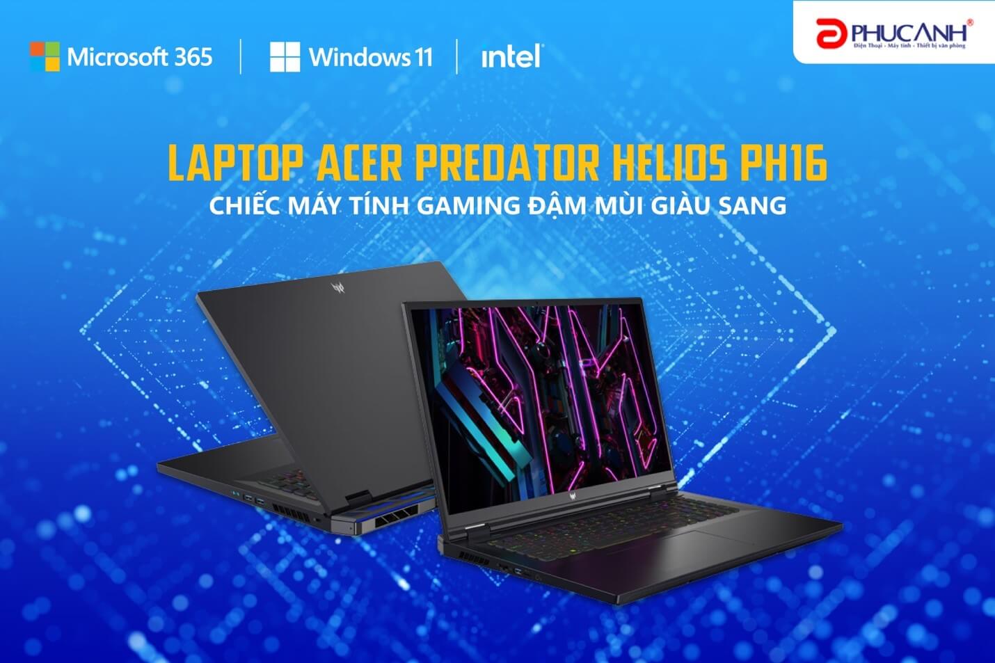 Laptop Acer Predator Helios PH16 - Chiếc máy tính gaming đậm mùi giàu sang