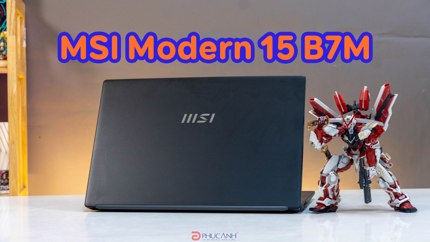 Review laptop MSI Modern 15 B7M  - Thiết kế tinh tế, hiệu năng mạnh mẽ từ AMD Ryzen 7000 Series