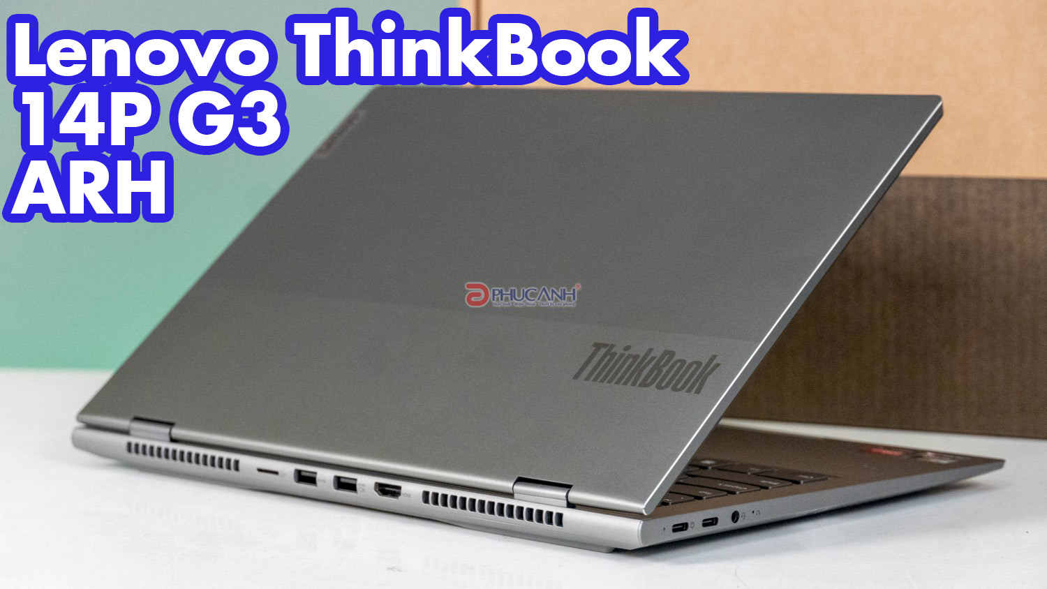 Đánh giá Laptop Lenovo ThinkBook 14P G3 ARH - Ấn tường đến từ CPU AMD cùng màn hình cực chất