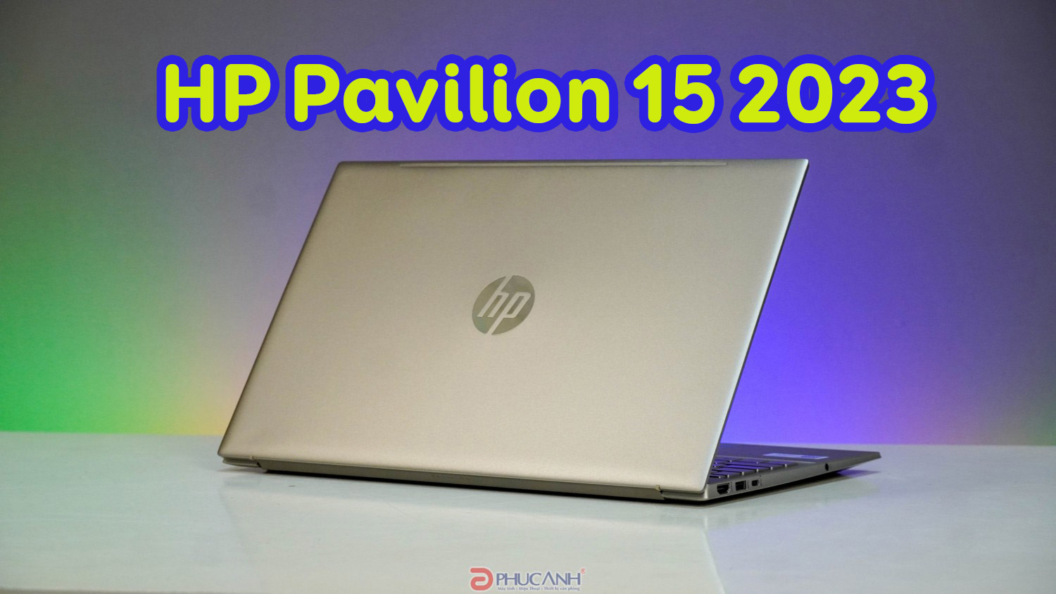 Đánh giá HP Pavilion 15 2023 - Laptop mỏng nhẹ với CPU Intel thế hệ 13 mạnh mẽ