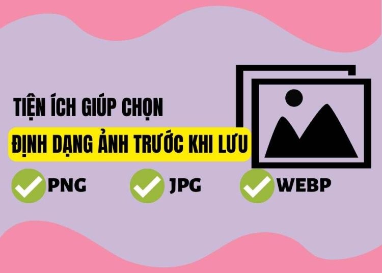 Extension Save image as Type - Giúp bạn tùy chọn định dạng ảnh khi tải về
