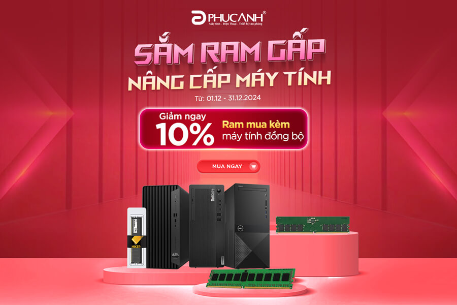 [Khuyến mại] Sắm RAM gấp - Nâng cấp máy tính