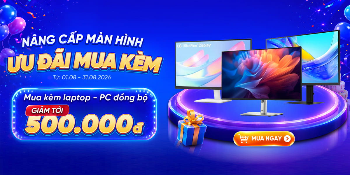 [Khuyến mại] Nâng Cấp Màn Hình - Ưu Đãi Mua Kèm