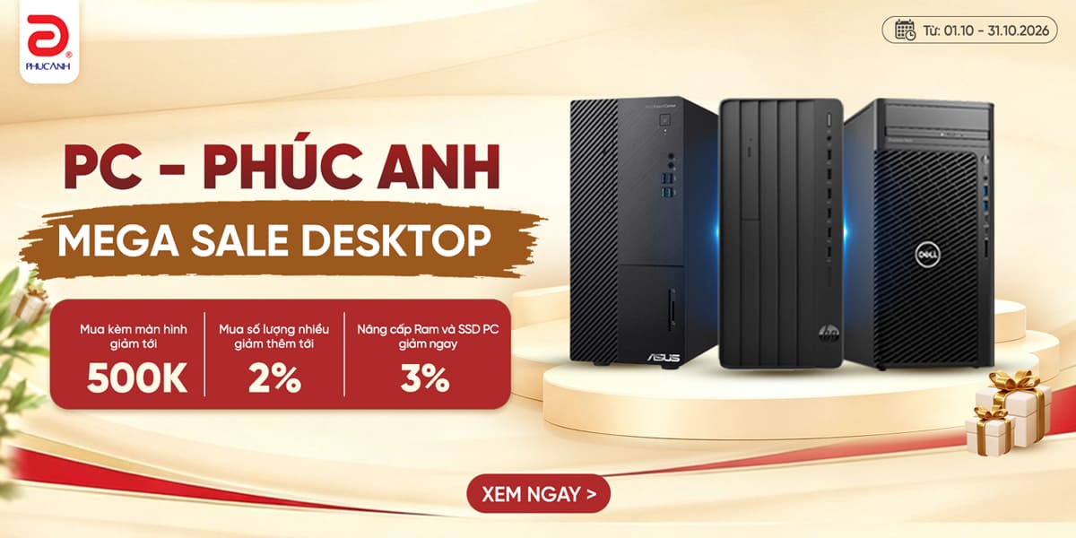 [Khuyến Mại] Mua PC Càng Nhiều – Phúc Anh Mega Sale Desktop 