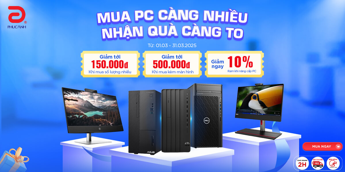 [Khuyến Mại] Mua PC Càng Nhiều - Nhận Quà Càng To