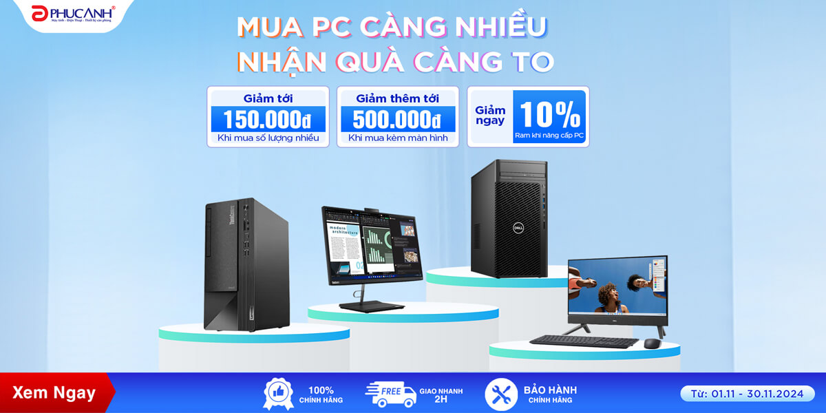 [Khuyến Mại] Mua PC Càng Nhiều - Nhận Quà Càng To