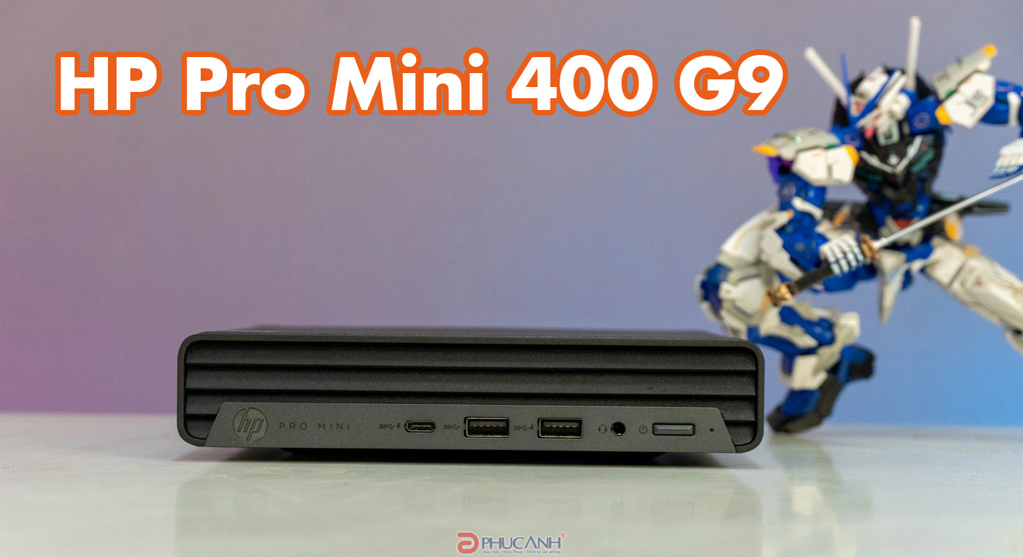Đánh giá mini PC HP Pro Mini 400 G9 9H1U6PT - Sức mạnh ấn tượng của CPU Raptor Lake trong kích thước siêu gọn