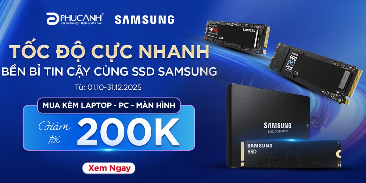 [Khuyến Mại] Tốc độ cực nhanh - Bền bỉ tin cậy cùng SSD Samsung