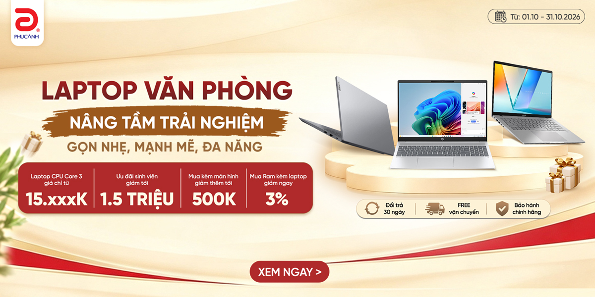 [Khuyến mại] Laptop Văn Phòng - Nâng Tầm Trải Nghiệm Gọn Nhẹ, Mạnh Mẽ, Đa Năng
