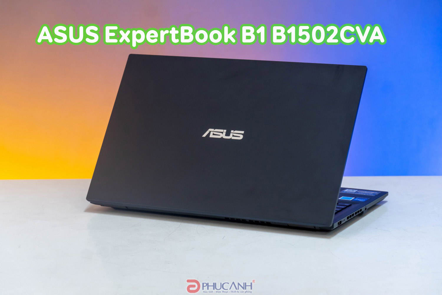 Đánh giá ASUS ExpertBook B1 B1502CVA - Thiết kế tinh tế, bền bỉ, hiệu suất ấn tượng với CPU Intel Raptor Lake