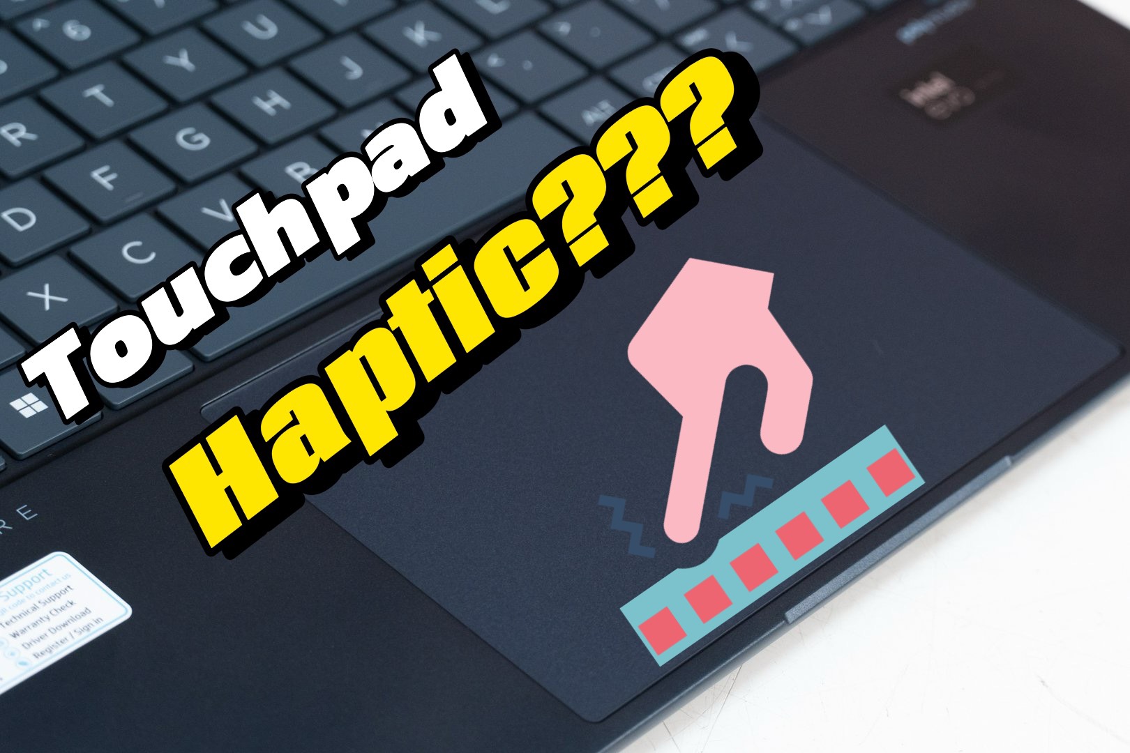 Bật mí sự khác biệt giữa Touchpad Haptic Touch và Touchpad truyền thống