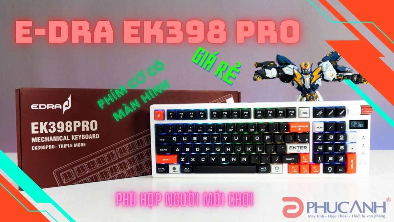 Đánh giá Edra EK398 Pro - Bàn phím cơ tối ưu trong tầm giá với nhiều tính năng thú vị