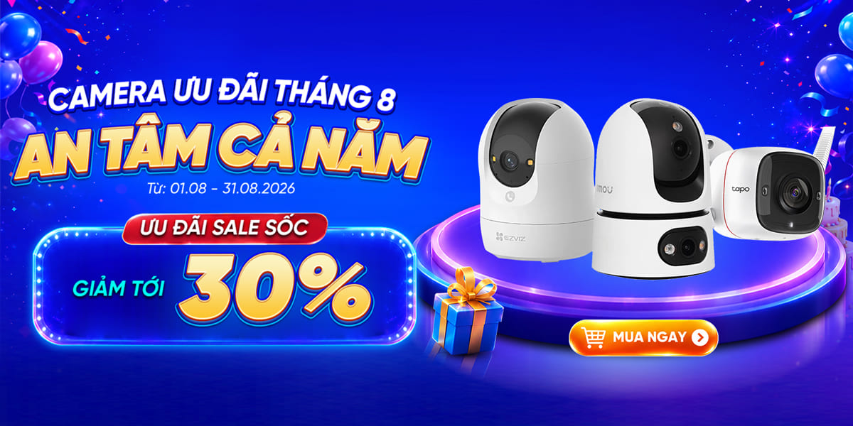 [Khuyến mại] Camera Ưu Đãi Tháng 8 - An Tâm Cả Năm