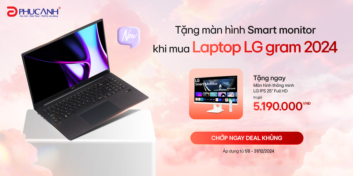 [Khuyến Mại] Mua LG Gram - Chớp ngay Deal khủng