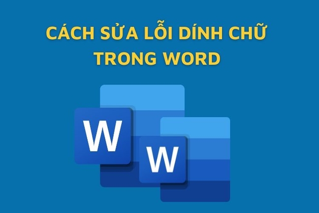 Hướng dẫn cách sửa lỗi dính chữ trong Word chỉ trong nháy mắt