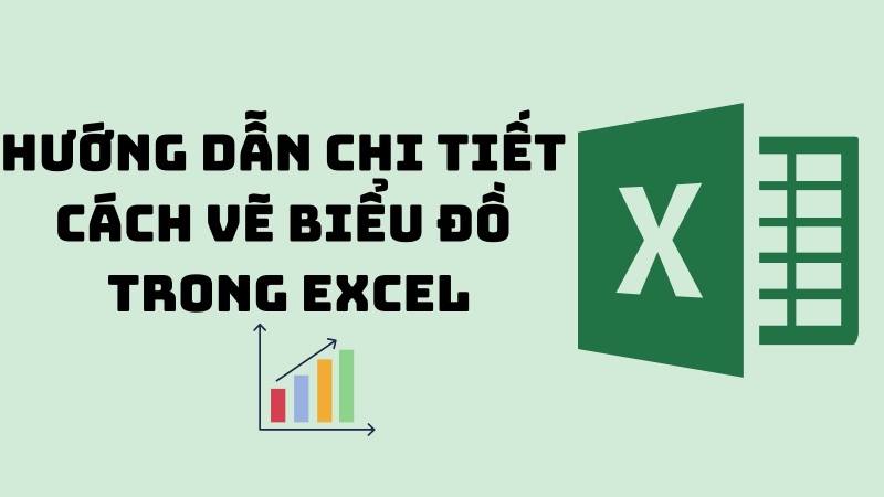 Hướng dẫn bạn các cách vẽ biểu đồ trong Excel cực đơn giản