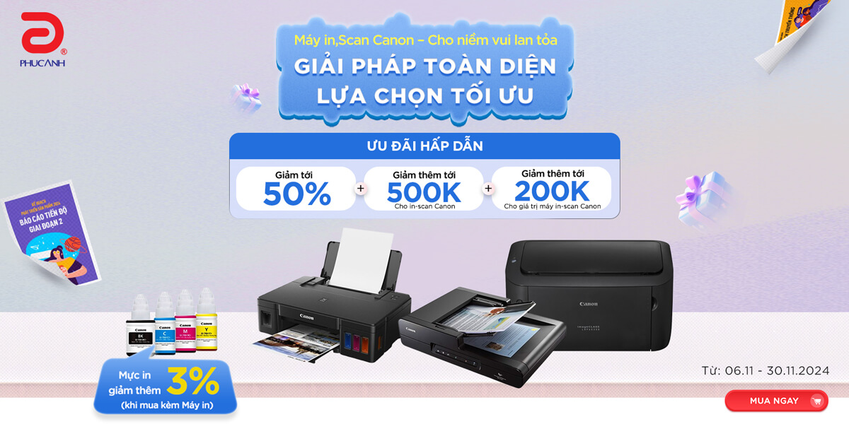 [Khuyến Mại] Máy in, Scan Canon | Cho niềm vui lan tỏa - Giải pháp toàn diện- Lựa chọn tối ưu