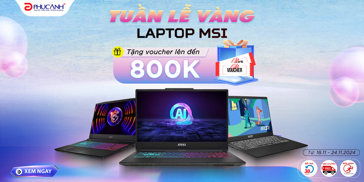 [Khuyến Mại] Tuần lễ vàng Laptop MSI - Ưu đãi siêu chất