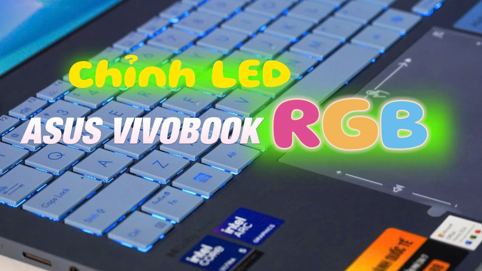 [Tips] Cách chỉnh LED phím RGB trên laptop Asus Vivobook S series