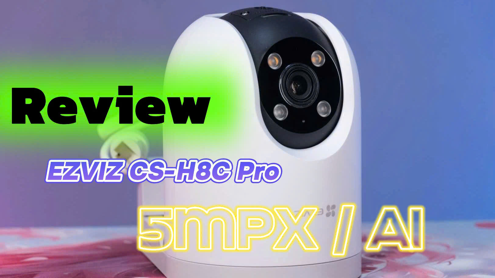 Đánh giá camera EZVIZ H8C Pro 3K: Giải pháp giám sát ngoài trời tối ưu, tính năng AI vượt trội