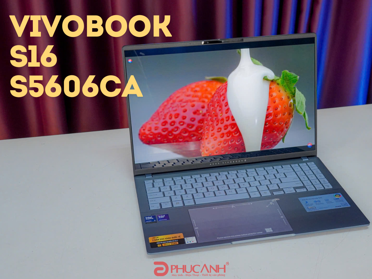 [Đánh Giá] Asus Vivobook S16 S5606CA-RI114WS - Mỏng nhẹ tinh tế, sức mạnh Ultra 5 225H vượt trội