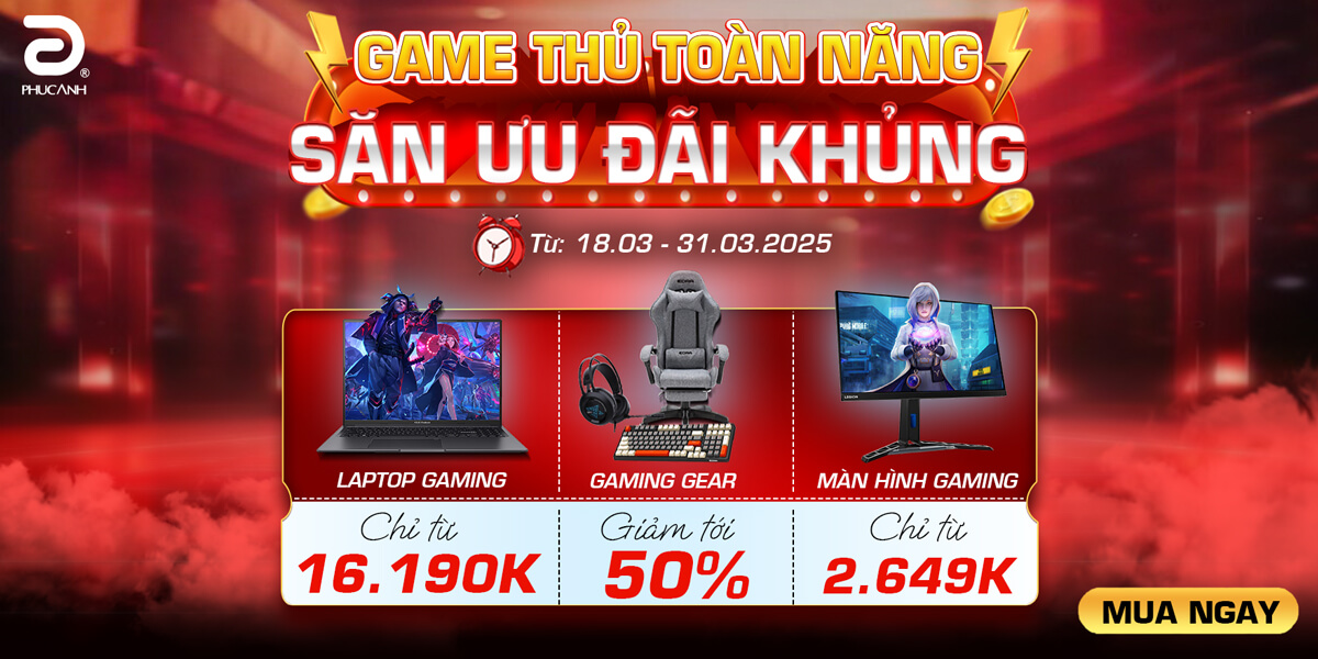 [Khuyến Mại] Game thủ toàn năng - Săn ưu đãi khủng