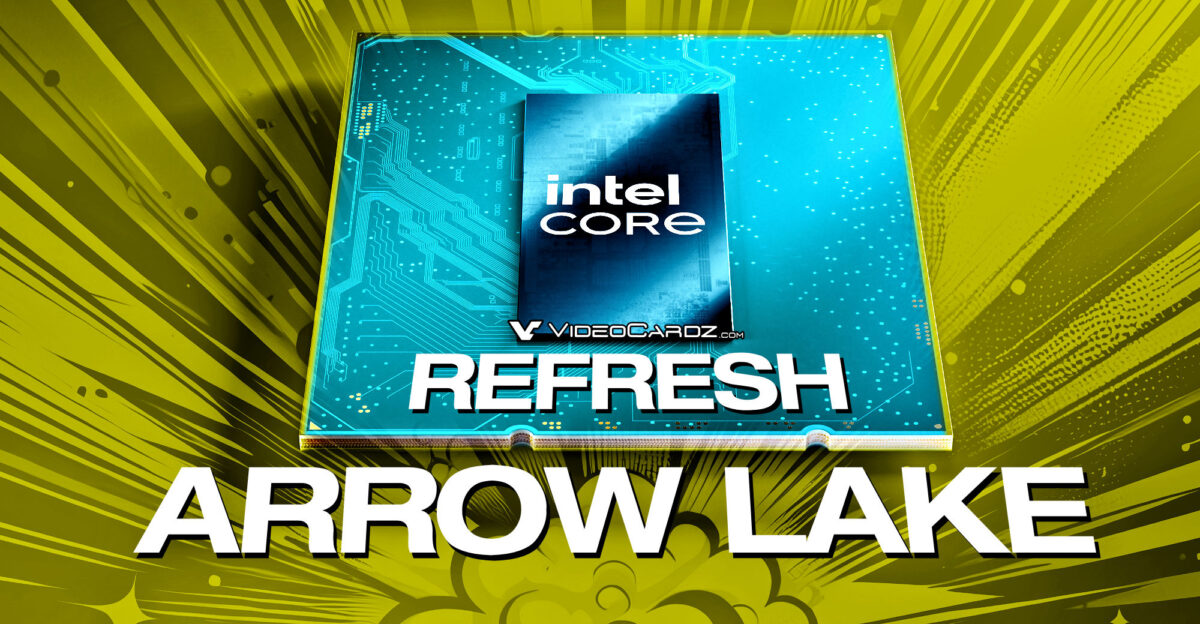 Intel Arrow Lake Refresh được xác nhận, tập trung vào nâng cấp AI